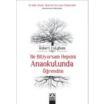 Ne Biliyorsam Hepsini Anaokulunda Öğrendim - Robert Fulghum