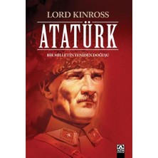 Atatürk - Bir Milletin Yeniden Doğuşu (Ciltli) - Lord Kinross