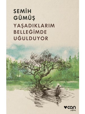 Yaşadıklarım Belleğimde Uğulduyor - Semih Gümüş