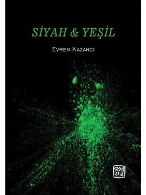 Siyah Yeşil - Evren Kazancı