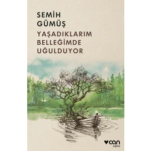 Yaşadıklarım Belleğimde Uğulduyor - Semih Gümüş