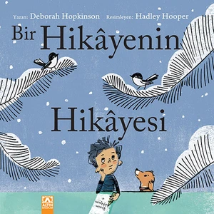 Bir Hikâyenin Hikâyesi - Deborah Hopkinson