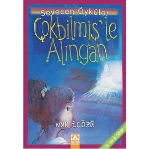 Sevecen Öyküler Dizisi 03 Çokbilmişle Alıngan-Nur İçözü