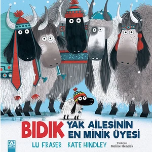 Bıdık Yak Ailesinin En Minik Üyesi (3+ Yaş Hikaye Kitabı)  - Lu Fraser