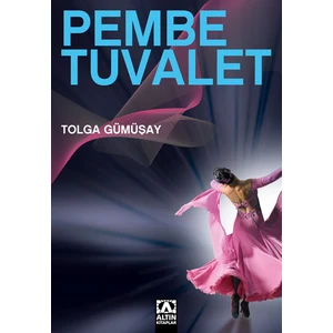 Pembe Tuvalet - Tolga Gümüşay