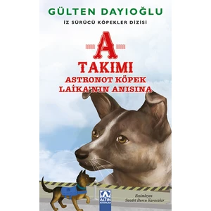 A Takımı :Astronot Köpek Laika’Nın Anısına