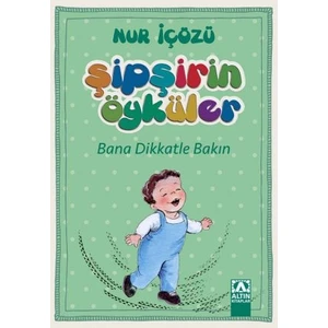 Bana Dikkatle Bakın-Nur İçözü