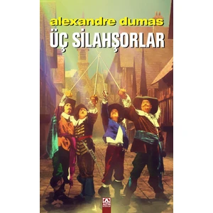Üç Silahşorlar  - Alexandre Dumas