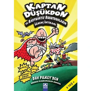 Kaptan Düşükdon ve Radyoaktif Robotdonların İğrenç İntikamı - Dav Pilkey