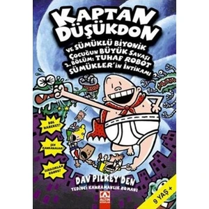 Kaptan Düşükdon ve Sümüklü Biyonik Çocuğun Büyük Savaşı - 2.Bölüm: Tuhaf Robot Sümükler'in İntikamı - Dav Pilkey