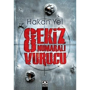 Sekiz Numaralı Vurucu - Hakan Yel