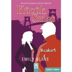 Küçük Sırlar : Bıçaksırtı - Emily Blake