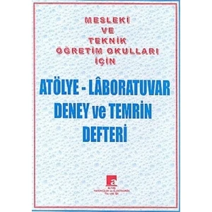 Atölye   Laboratuvar Deney ve Temrin Defteri Mesleki ve Teknik Öğretim Okulları