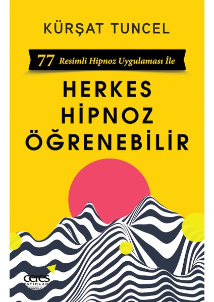 Herkes Hipnoz Öğrenebilir - Kürşat Tuncel