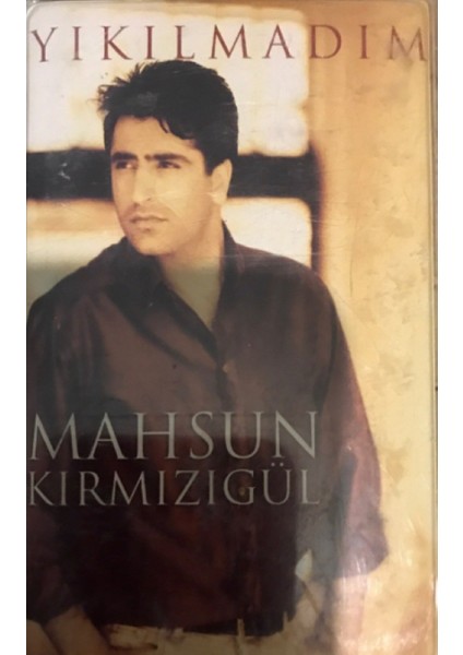Mahsun Kırmızıgül - Yıkılmadım Kaset