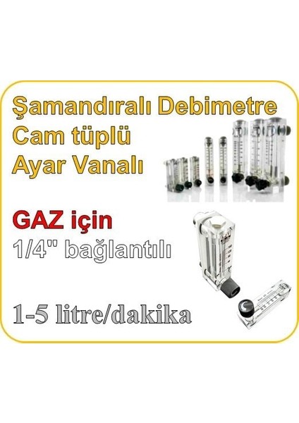 Cam Tüplü Ayar Vanalı Şamandıralı Debimetre (Gaz Için) 1-5 Lt/dakika (1/4'' Bağlantılı)