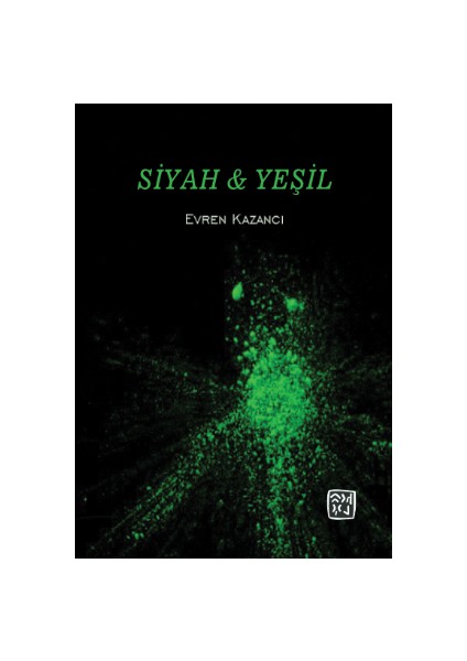 Siyah Yeşil - Evren Kazancı