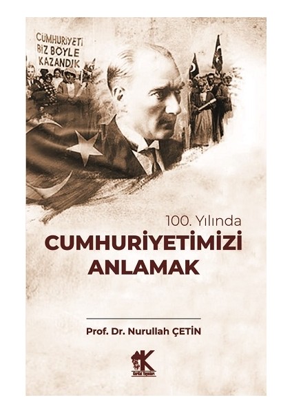 100. Yılında Cumhuriyetimizi Anlamak