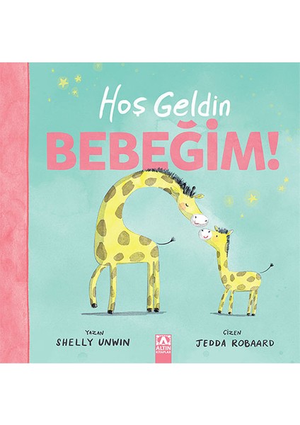 Hoşgeldin Bebeğim - Shelly Unwin