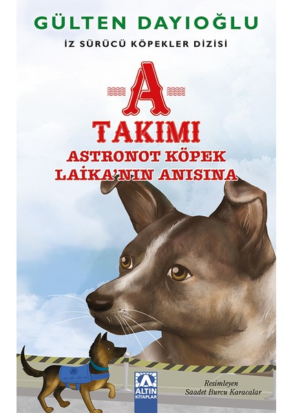 A Takımı :Astronot Köpek Laika’Nın Anısına