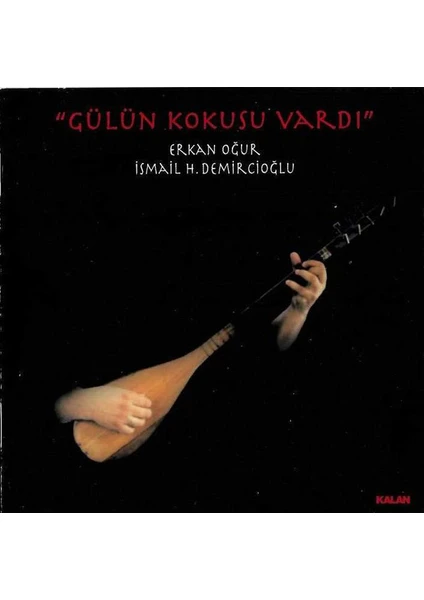 Erkan Oğur, İsmail H. Demircioğlu – Gülün Kokusu Vardı CD