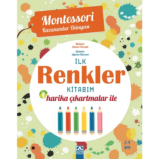 Montessori Kazanımlar Dünyası - Harika Çıkartmalar ile İlk Renkler Kitabım (2-4 Yaş)