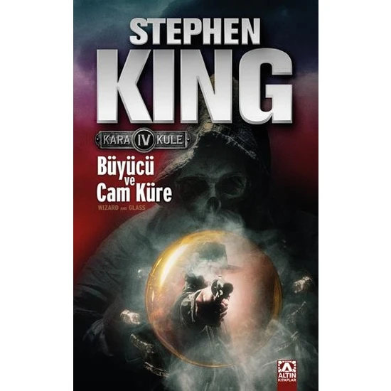 Kara Kule 4 - Büyücü Ve Cam Küre ( Wizard Adn Glass ) - Stephen King