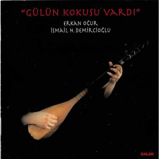 Erkan Oğur, İsmail H. Demircioğlu – Gülün Kokusu Vardı CD