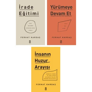 Irade Eğitimi - Yürümeye Devam Et - İnsanın Huzur Arayışı - 3 Kitap Set - Ferhat Kardaş