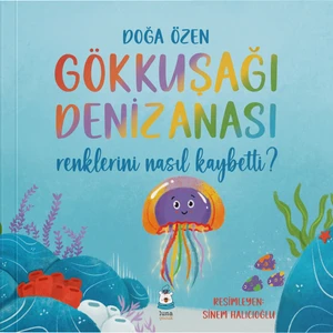 Gökkuşağı Denizanası Renklerini Nasıl Kaybetti? - Doğa Özen