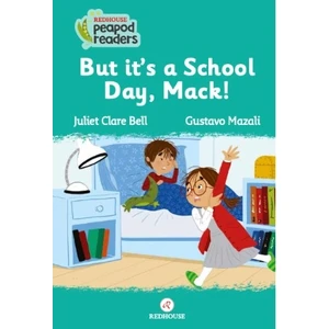 But It`s A School Day Mack! - Juliet Clare Bell