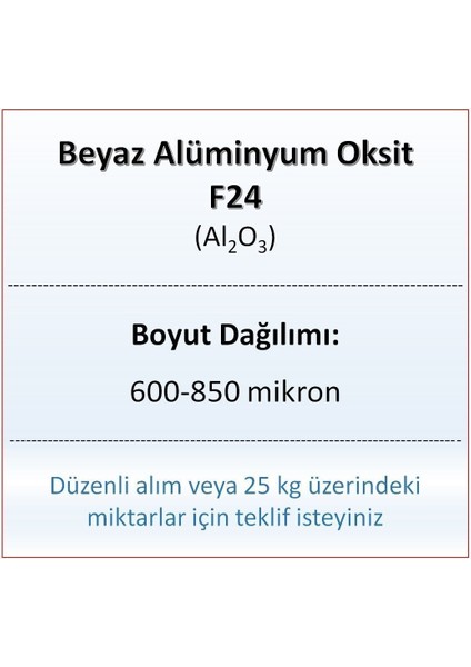 Alüminyum Oksit F24 - AL2O3 - 600-850MIKRON - 25 kg