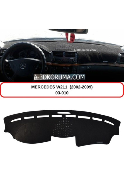 Mercedes -Benz W211 (2002-2009) Torpido Koruması / Halısı / Örtüsü / Kılıfı