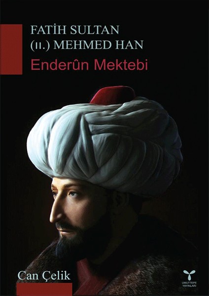 Fatih Sultan (Iı) Mehmed Han Enderun Mektebi - Can Çelik