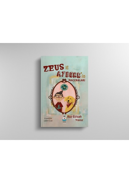 Zeus ve Ayberk'in Maceraları - Raz Gülşah Yavuz