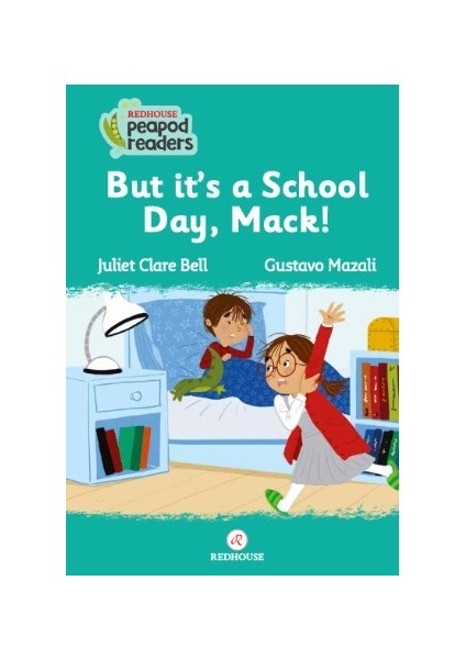 But It`s A School Day Mack! - Juliet Clare Bell