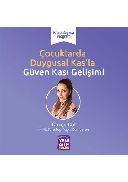 Yeni Aile Yayınları Duygusal Kas + Patiler Güvende + Bağımsız Kanatlar (3 Etkinlik Seti + Kitap Söyleşileri)