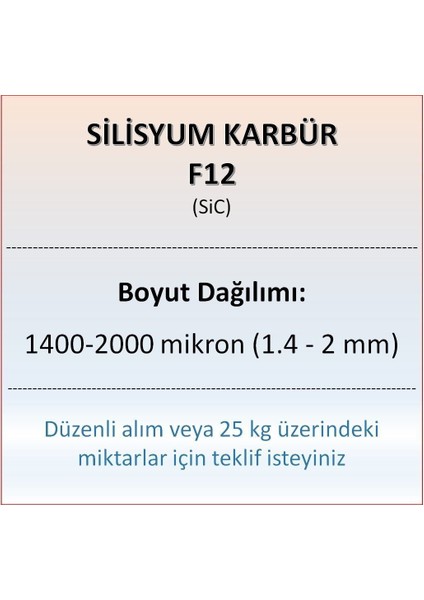 Silisyum Karbür F12 - Sic - 1400-2000 Mikron - 10 kg