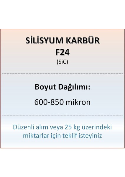 Silisyum Karbür F24 - Sic - 600-850 Mikron - 5 kg