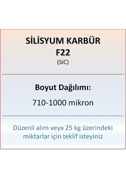 Silisyum Karbür F22 - Sic - 710-1000 Mikron - 25 kg