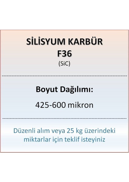 Silisyum Karbür F36 - Sic - 425-600 Mikron - 10 kg fiyatları
