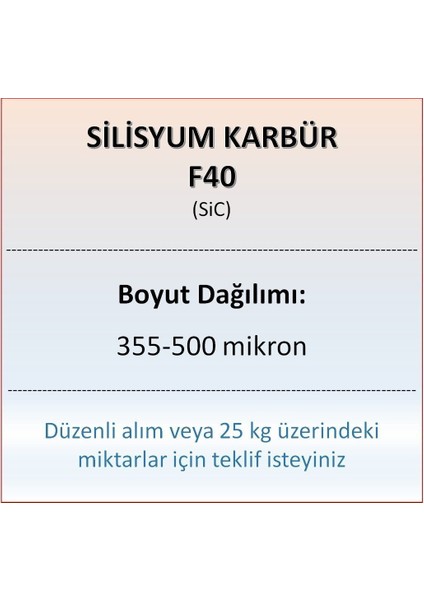 Silisyum Karbür F40 - Sic - 355-500 Mikron - 1 kg