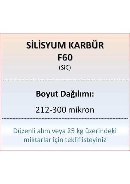 Silisyum Karbür F60 - Sic - 212-300 Mikron - 25 kg
