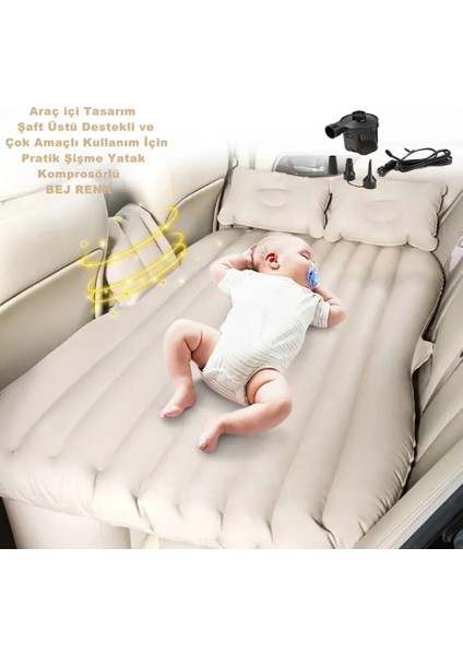 Araba Koltuğu Yatağı Otomobil Arka Koltuk Için Şişme Yatak Komprösörlü Şaft Destekli Bej Renk