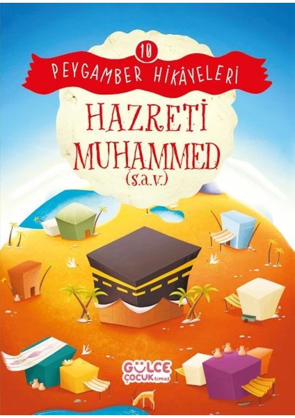 Gülce Çocuk Hazreti Muhammed - Peygamber Hikâyeleri 10