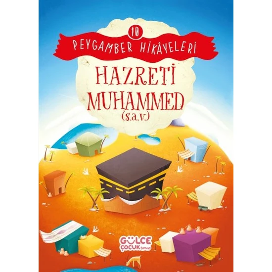 Gülce Çocuk Hazreti Muhammed - Peygamber Hikâyeleri 10