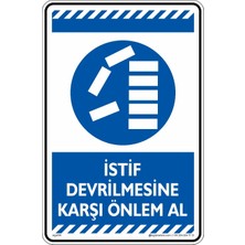 İsg Tabelam 25x35cm/Etiket/Istif Devrilmesine Karşı Önlem Al