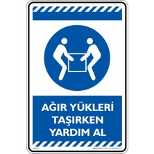 İsg Tabelam 25x35cm/Etiket/Ağır Yükleri Taşırken Yardım Al