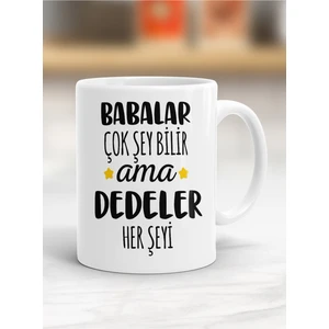 Dressy Home Babalar Ço Şey Bilir Yazılı Kupa Bardak - Resimli Kupa Bardak - Hediyelik Bardak - Bardak Baskı