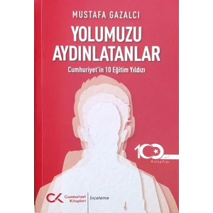 Yolumuzu Aydınlatanlar-’in 10 Eğitim Yıldızı - Mustafa Gazalcı